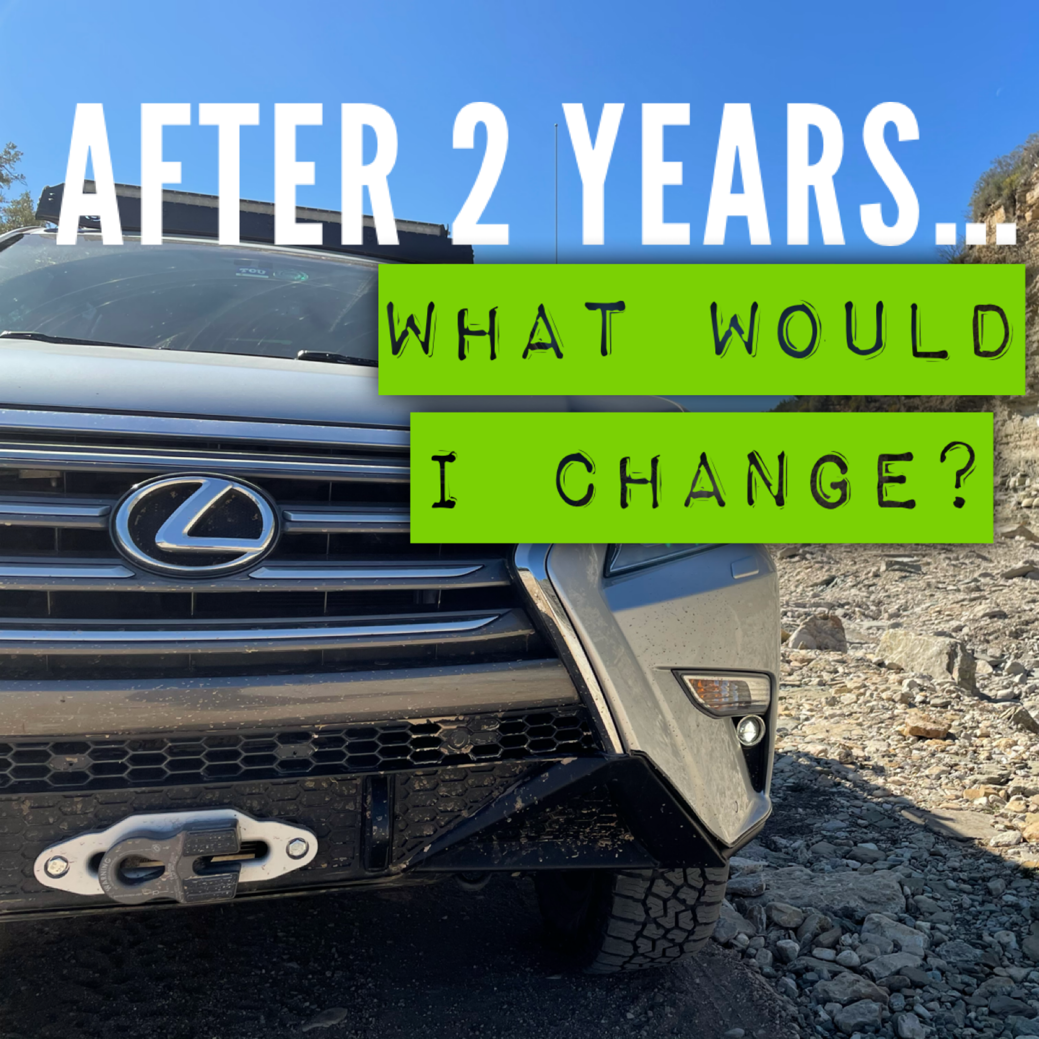 Lexus GX Overland - What Would I Change